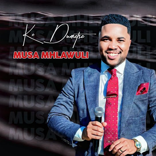 Musa Mhlawuli - Ke Dumetse