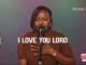 Minstrel Myra - I LOVE YOU LORD - OFFICIAL VIDEO | MINSTREL MYRA