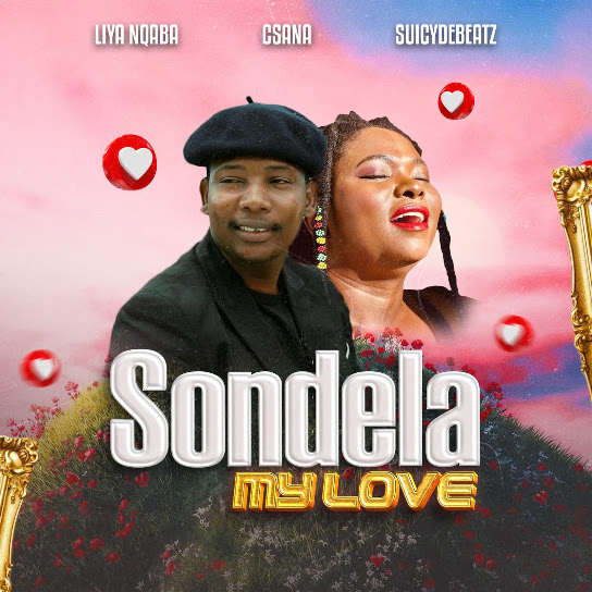Liyanqaba - Sondela My Love